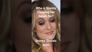 Stormy Daniels clap your hands!