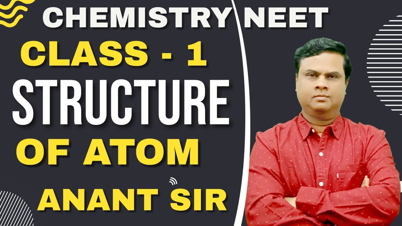 #1 Structure of Atom || Cathode Rays and Anode Rays || NEET Chemistry || Anant Sir