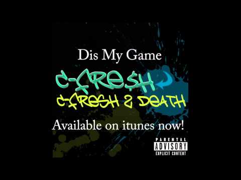 C-FRE$H - DIS MY GAME (Full Song)