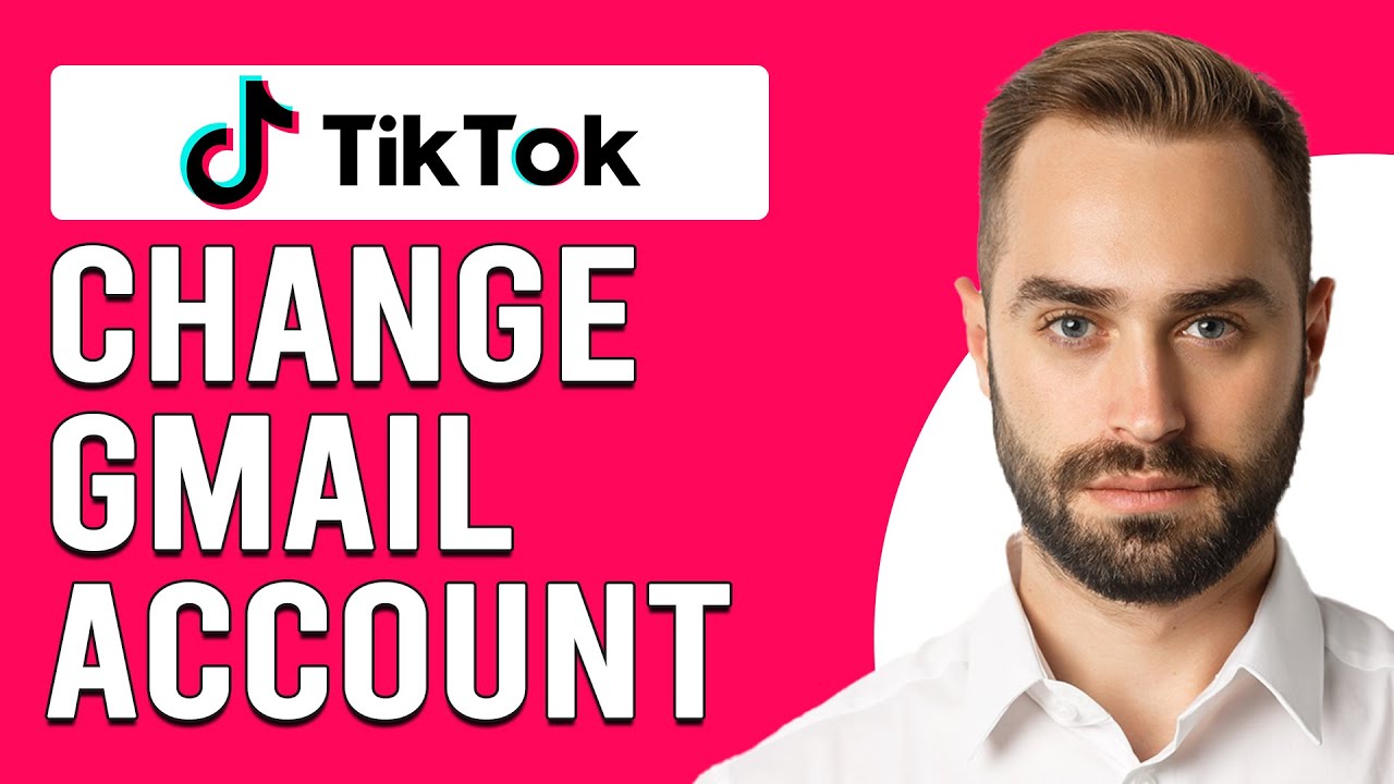 How To Change TikTok Gmail Account (How To Switch TikTok Gmail Account)