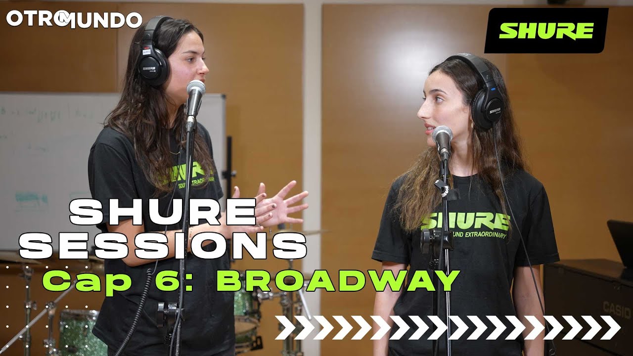 SHURE SESSION - Capítulo 6 👉🏼 BROADWAY - YouTube