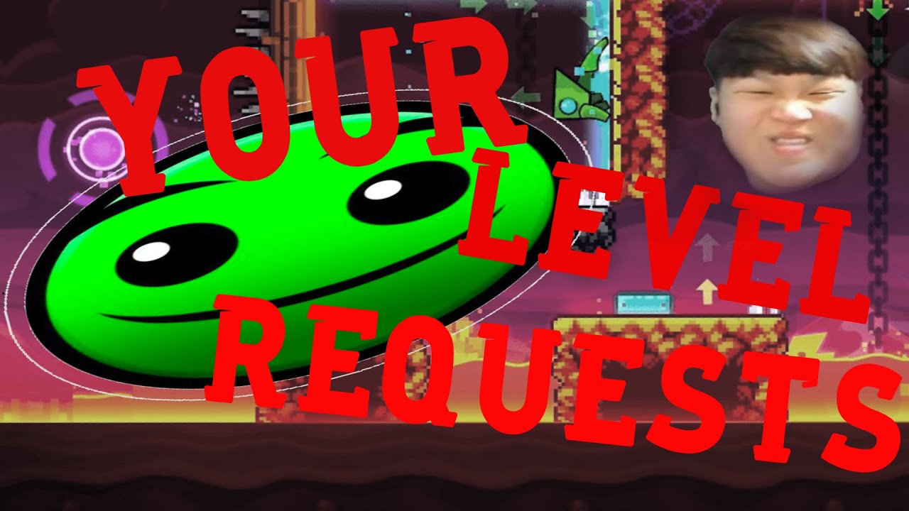 Doing Your Level Requests Live In Geometry Dash