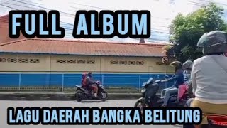 LAGU DAERAH BANGKA BELITUNG ( BABEL ) FULL ALBUM