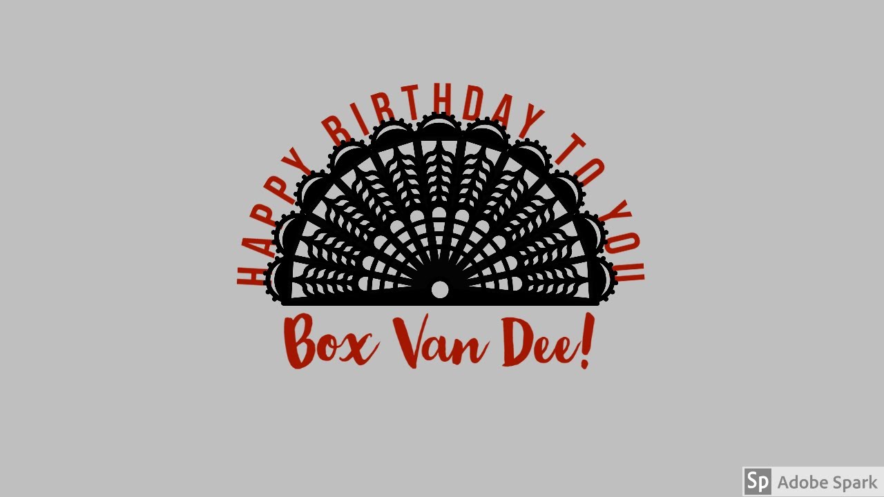 Box Van Dee... This is Your Birthday!