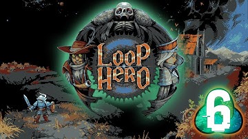 Loop Hero Lets Play Ep 6