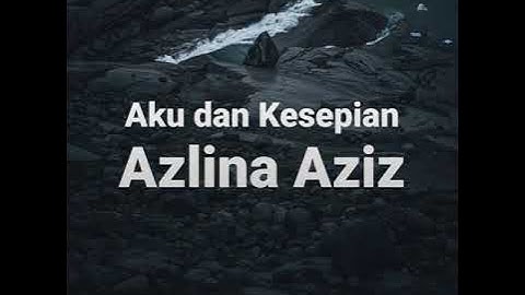 🛑 Azlina Aziz - Aku Dan Kesepian (High Quality)