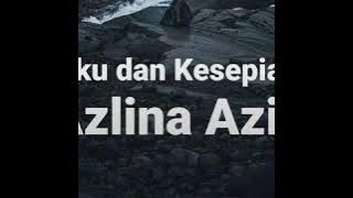 🛑 Azlina Aziz - Aku Dan Kesepian (High Quality)