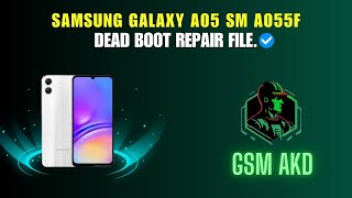 Samsung Galaxy A05 SM A055F Dead Boot Repair File. #flashfile #firmware