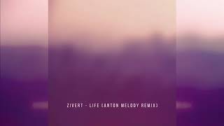 Zivert - Life (Anton Melody remix)