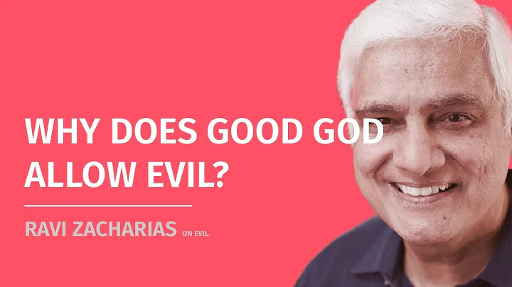Why Good God allow evil ? | Ravi Zacharias