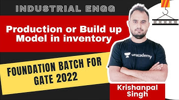 Production or Build up Model in inventory | Foundation Batch for GATE 2022 | Krishanpal Singh