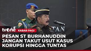 Jaksa Agung ST Burhanuddin Minta Pejabat Baru Jangan Takut Intervensi saat Tangani Korupsi | tvOne