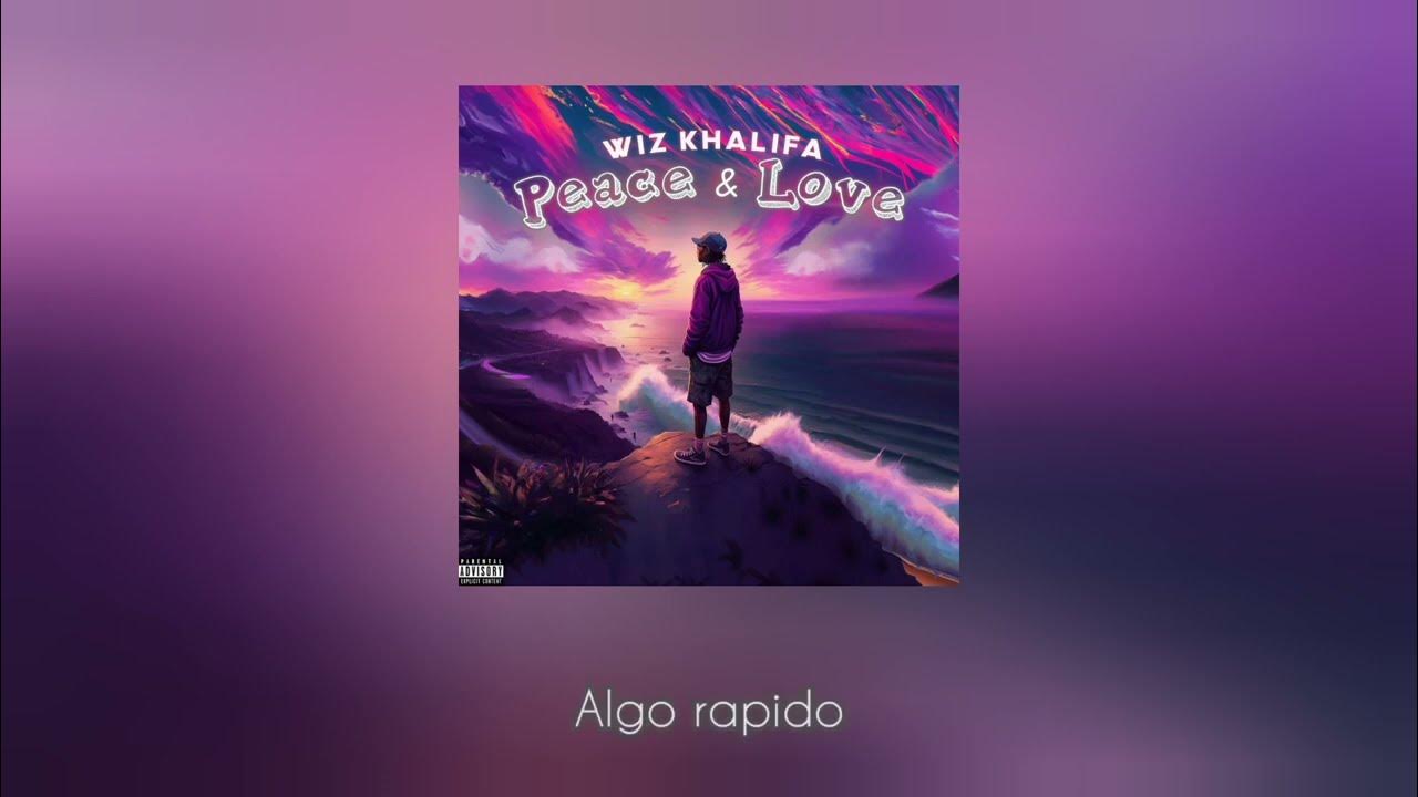 Wiz Khalifa - Peace and Love (Letra en Español) Wiz Khalifa - Peace and Love (Letra en Español)