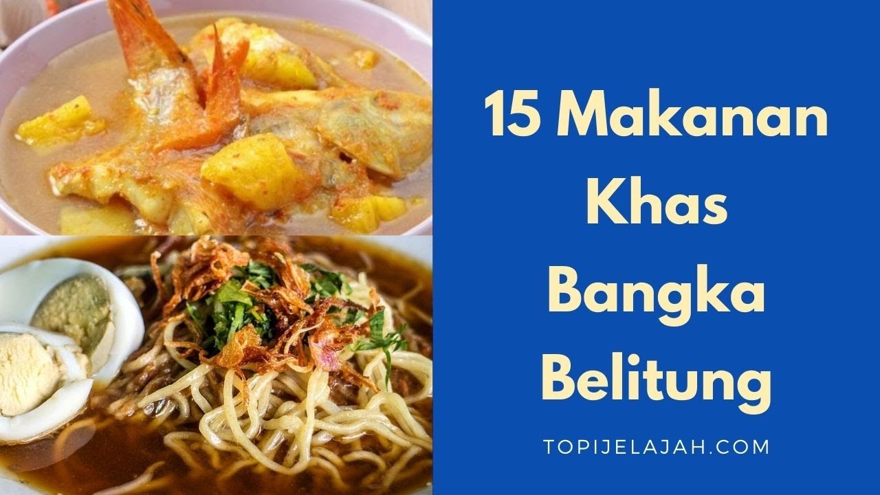 15 Makanan Khas Bangka Belitung | Cobain Pantiaw & Lempah Kuning Yuk