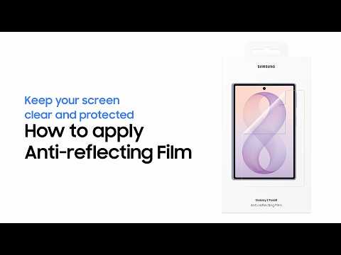 Come applicare la Pellicola Antiriflesso | Galaxy Z Fold8 | Samsung