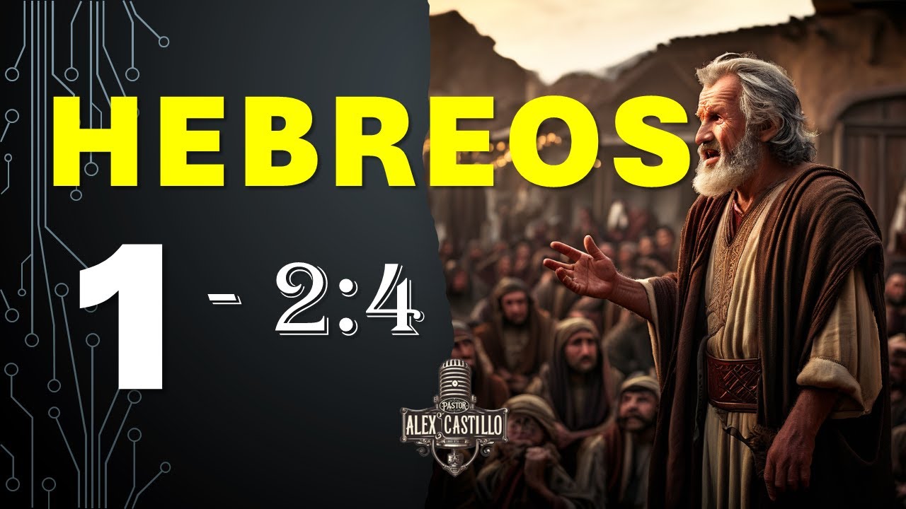 🔴 LIBRO DE HEBREOS 1:1-2:4 🔴 PASTOR ALEX CASTILLO - YouTube
