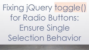 Fixing jQuery toggle() for Radio Buttons: Ensure Single Selection Behavior