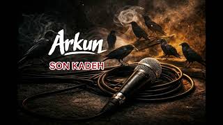 Arkun - Son Kadeh