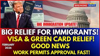 Great News for U.S. Immigration – Feb 2026: Work Permits, Green Cards, Visas & Deportation Updates