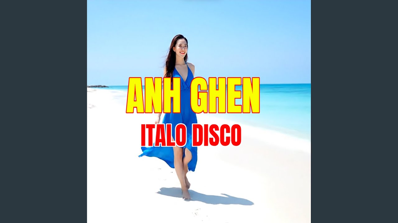 ANH GHEN (Italo Disco)