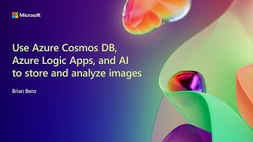 Use Azure Cosmos DB, Azure Logic Apps, and AI to store and analyze images