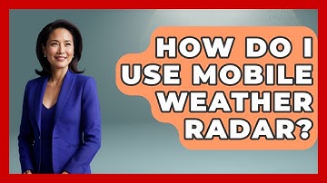 How Do I Use Mobile Weather Radar? - Weather Watchdog
