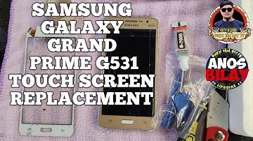 SAMSUNG GALAXY GRAND PRIME G531 TOUCHSCREEN REPLACEMENT | DIY MO LANG