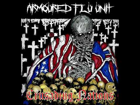 Armoured Flu Unit — Armoured Flu Unit - Crusading Nations (Full Album)