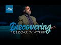 Discovering the Essence of Worship - Episode 2