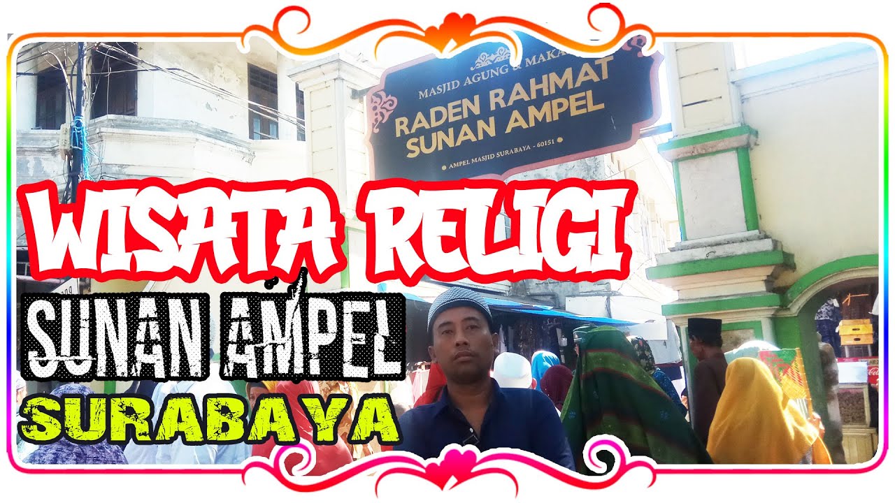 Ziarah Ke Makam Sunan Ampel Surabaya Part 15 Youtube