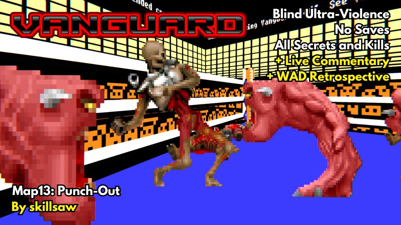 Doom II: Vanguard Map13 - Punch-Out (Blind UV 100%, No Saves) + WAD Retrospective