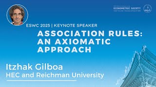 WC2025|Walras-Bowley Lecture: “Association Rules: An Axiomatic Approach” by Itzhak Gilboa(HEC Paris)