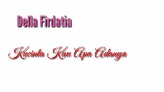 Kucinta kau apa adanya_Once | Cover by Della Firdatia | Lirik