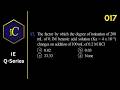 IEQ-017 The factor by which the degree of ionisation of 200 mL of 0.1M benzoic acid solution ....