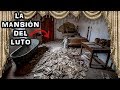 JAMÁS VOLVERÉ A ENTRAR AQUÍ - Mansión del Luto - Abandono