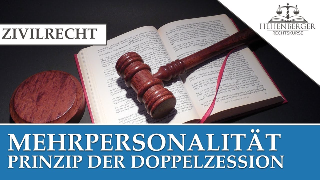 BÜRGERLICHES RECHT - Mehrpersonalität: Prinzip der Doppelzession