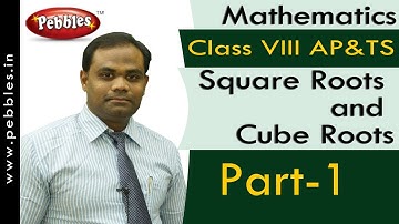 Part-1 : Square Roots and Cube Roots | Mathematics | Class 8 | AP&TS Syllabus