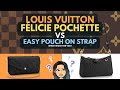 Louis vuitton felicie pochette vs easy pouch on strap  which handbag is best for you 