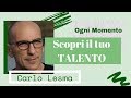 Come Scoprire Il Tuo Talento e Come Tirar Fuori Il Meglio Da Noi Stessi - Carlo Lesma