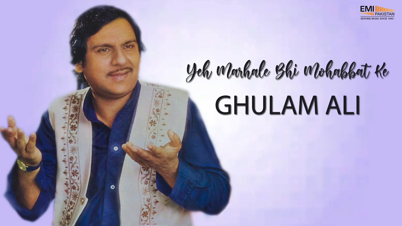Yeh Marhale Bhi Mohabbat Ke - Ghulam Ali | EMI Pakistan Original