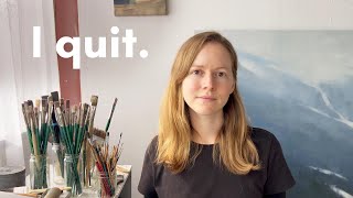 I quit | Quitting my corporate job to be a full-time artist