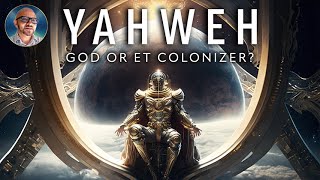 YAHWEH | GOD OR E.T. COLONIZER? | PAUL WALLIS