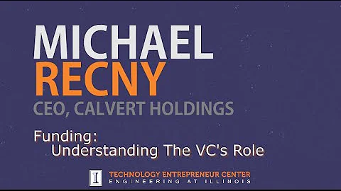 Michael Recny - Funding: Understanding The VC's Role