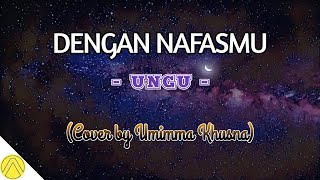 Download Mp3 Dengan NafasMu - Ungu Cover by Umimma Khusna (Lirik) Gudang lagu Download Mp3 Dengan NafasMu - Ungu Cover by Umimma Khusna (Lirik)