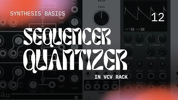 Sequencer and a Quantizer  in VCV Rack Tutorial
