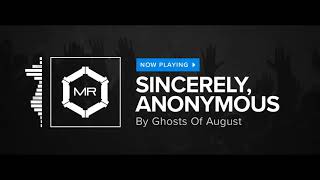 Miniatura de vídeo de "Ghosts Of August - Sincerely, Anonymous [HD]"
