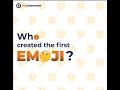 Who created the first emoji? #emoji #emoticon #shorts #myclassroom