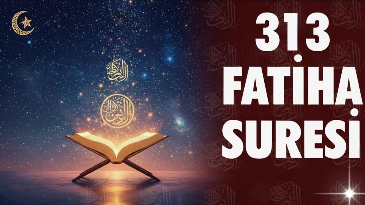 313 FATİHA SURESİ |Hayır Kapılarının Açılması İçin