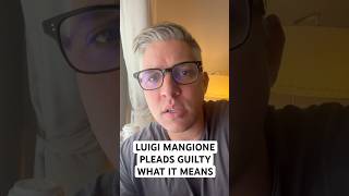 Luigi Mangione has pled guilty - what it means.