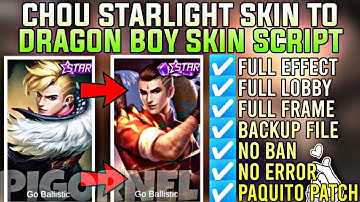 CHOU STARLIGHT SKIN  TO DRAGON BOY SKIN SCRIPT FULL EFFECT + FULL LOBBY + BACKUP FILE PAQUITO PATCH